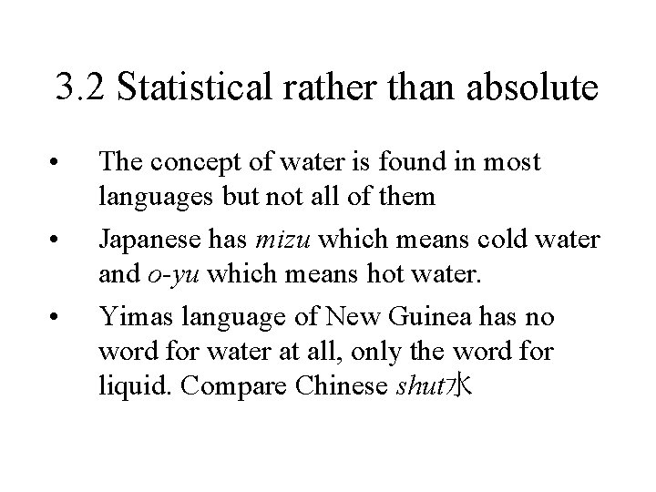 3. 2 Statistical rather than absolute • • • The concept of water is