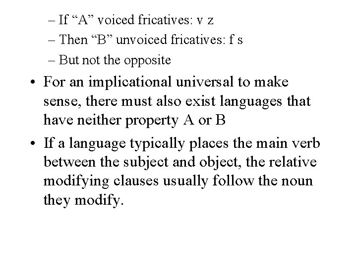 – If “A” voiced fricatives: v z – Then “B” unvoiced fricatives: f s