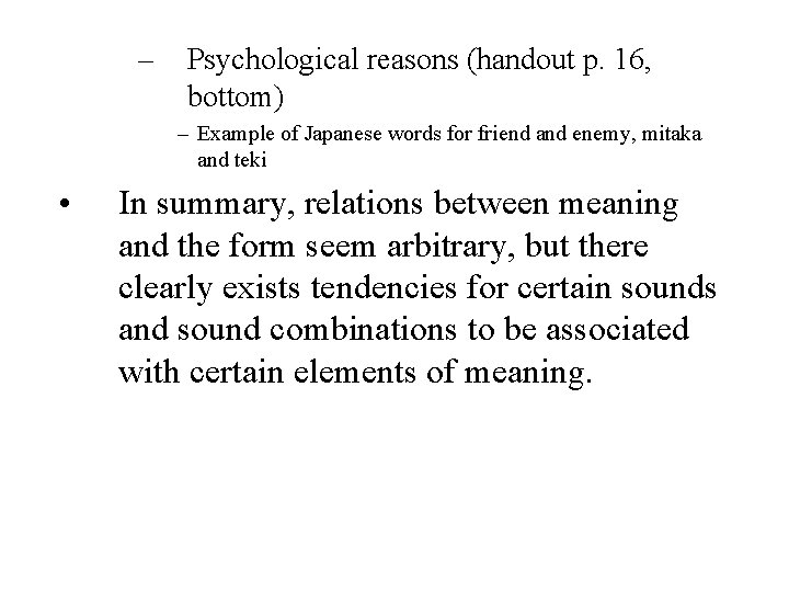 – Psychological reasons (handout p. 16, bottom) – Example of Japanese words for friend