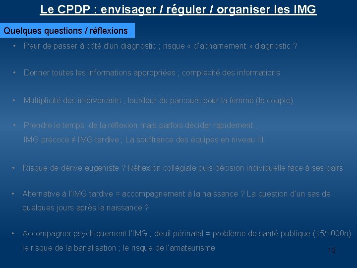 Le CPDP : envisager / réguler / organiser les IMG Quelquestions / réflexions •