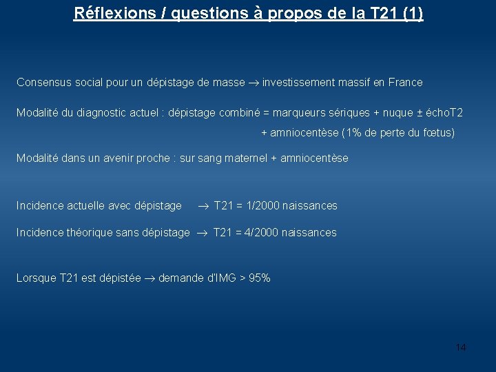 Réflexions / questions à propos de la T 21 (1) Consensus social pour un