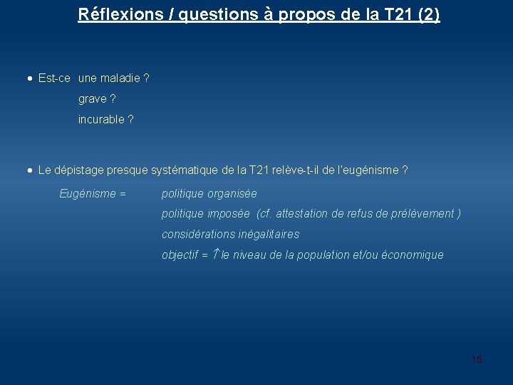 Réflexions / questions à propos de la T 21 (2) Est-ce une maladie ?
