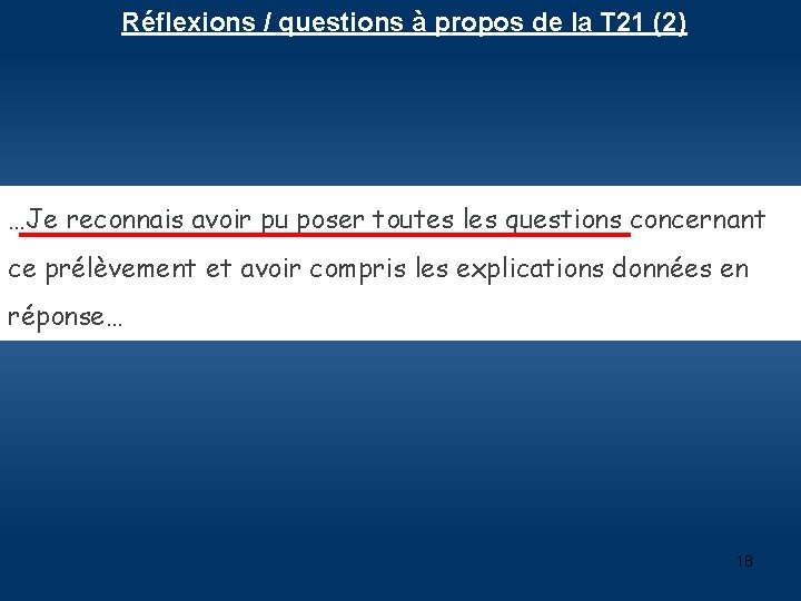 Réflexions / questions à propos de la T 21 (2) …Je reconnais avoir pu