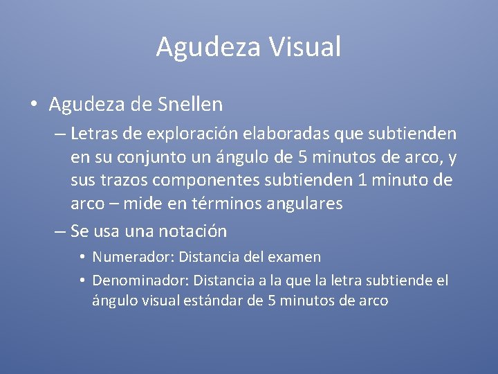Agudeza Visual • Agudeza de Snellen – Letras de exploración elaboradas que subtienden en