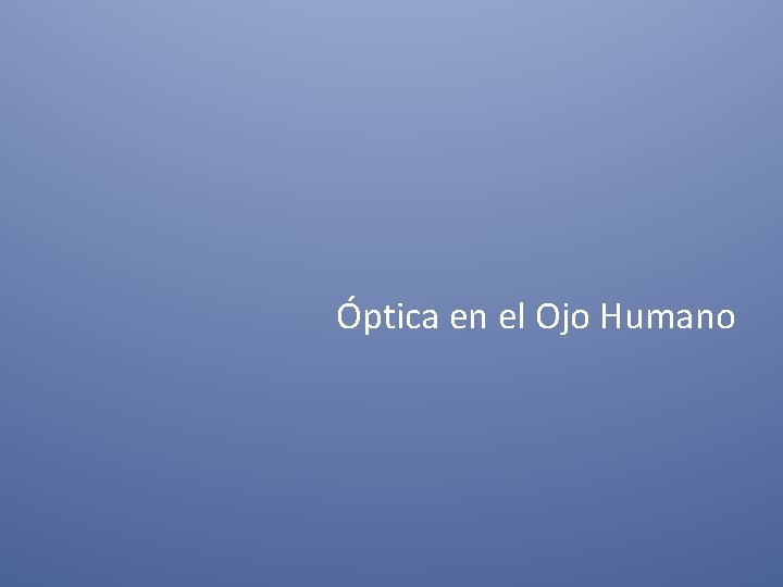 Óptica en el Ojo Humano 