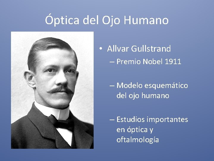 Óptica del Ojo Humano • Allvar Gullstrand – Premio Nobel 1911 – Modelo esquemático