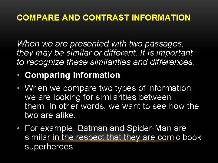 COMPARE AND CONTRAST INFORMATION When we are presented with two passages, they may be