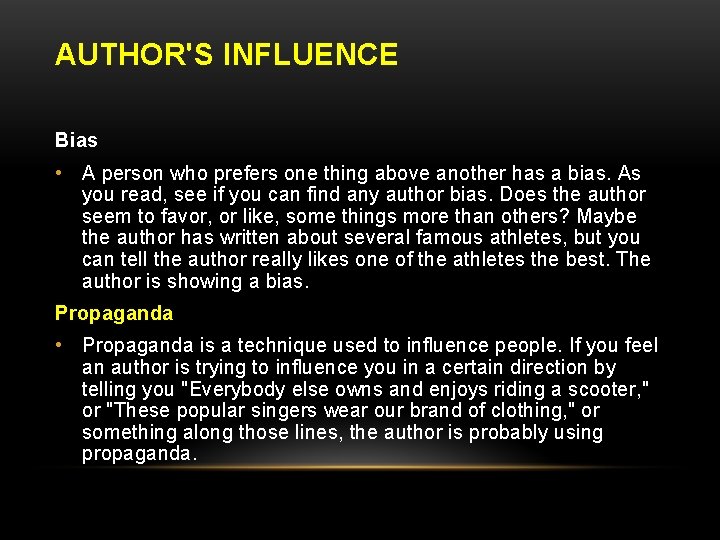 AUTHOR'S INFLUENCE Bias • A person who prefers one thing above another has a