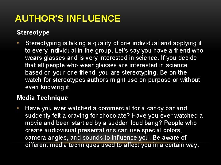 AUTHOR'S INFLUENCE Stereotype • Stereotyping is taking a quality of one individual and applying