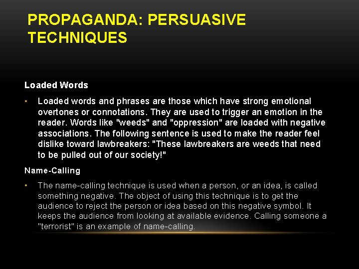 PROPAGANDA: PERSUASIVE TECHNIQUES Loaded Words • Loaded words and phrases are those which have