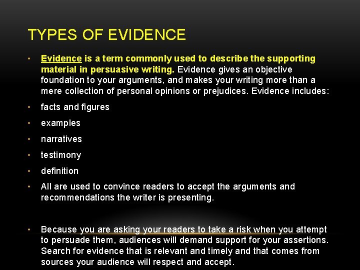 TYPES OF EVIDENCE • Evidence is a term commonly used to describe the supporting