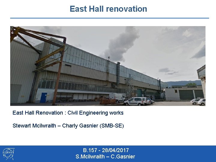 East Hall renovation East Hall Renovation : Civil Engineering works Stewart Mcilwraith – Charly