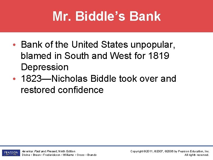 Mr. Biddle’s Bank • Bank of the United States unpopular, blamed in South and