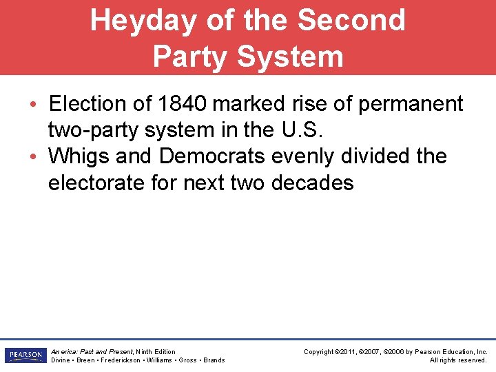 Heyday of the Second Party System • Election of 1840 marked rise of permanent