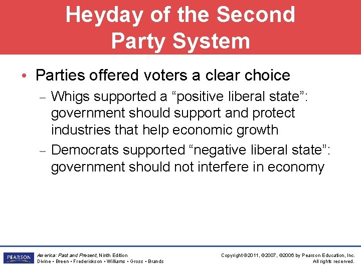 Heyday of the Second Party System • Parties offered voters a clear choice –