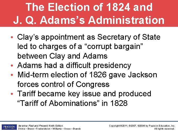 The Election of 1824 and J. Q. Adams’s Administration • Clay’s appointment as Secretary
