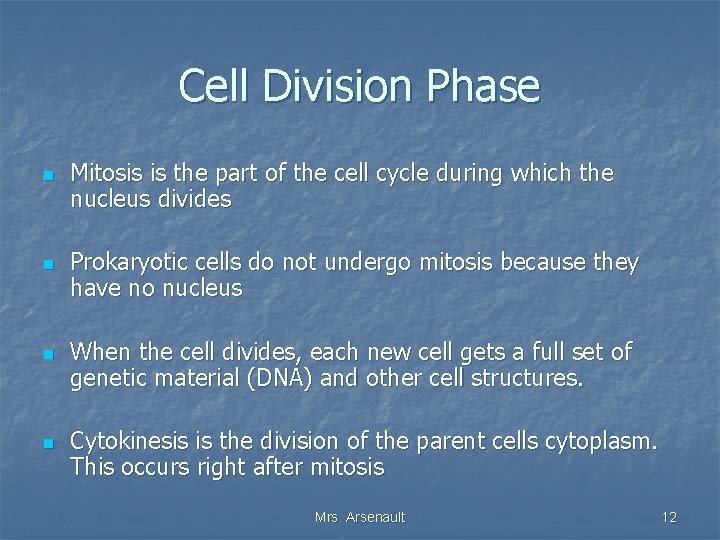 Cell Division Phase n n Mitosis is the part of the cell cycle during