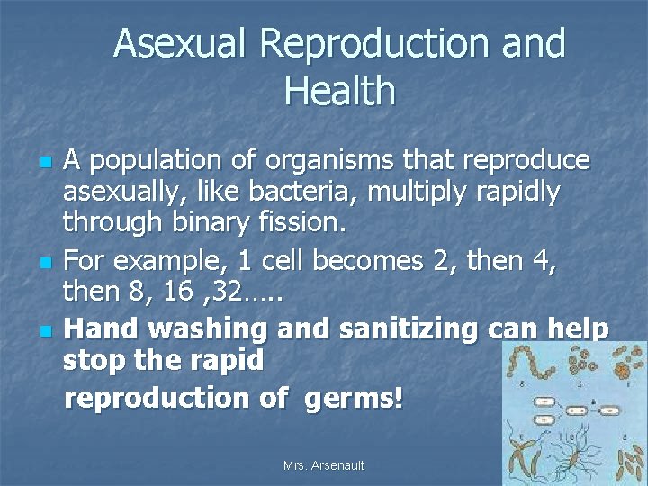 Asexual Reproduction and Health n n n A population of organisms that reproduce asexually,