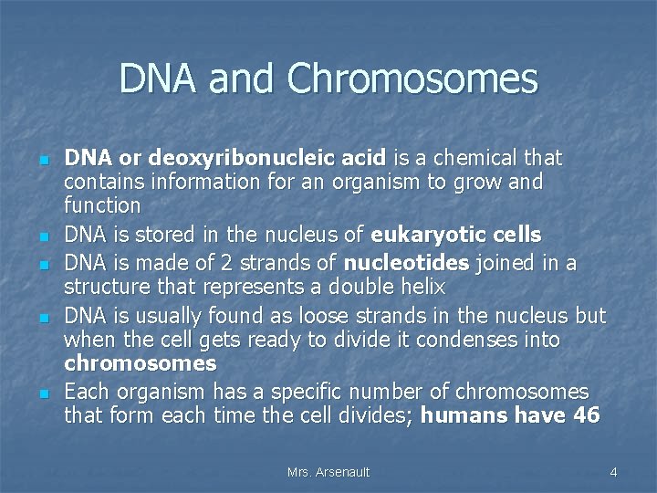 DNA and Chromosomes n n n DNA or deoxyribonucleic acid is a chemical that