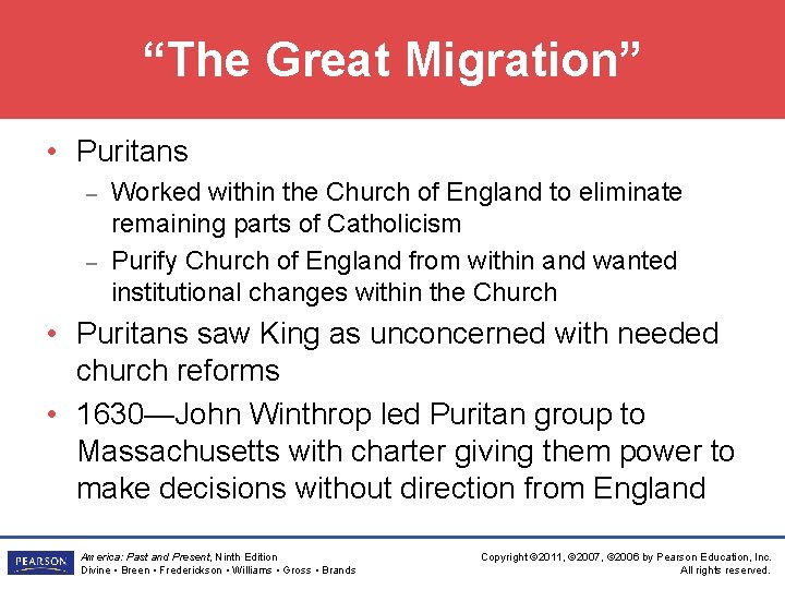 “The Great Migration” • Puritans – – Worked within the Church of England to