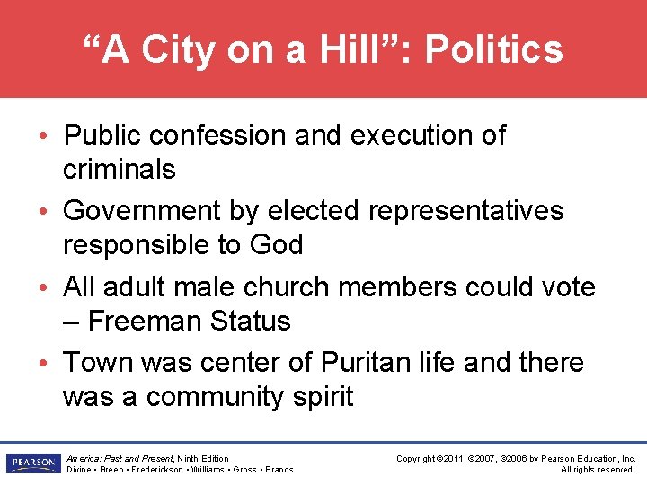 “A City on a Hill”: Politics • Public confession and execution of criminals •