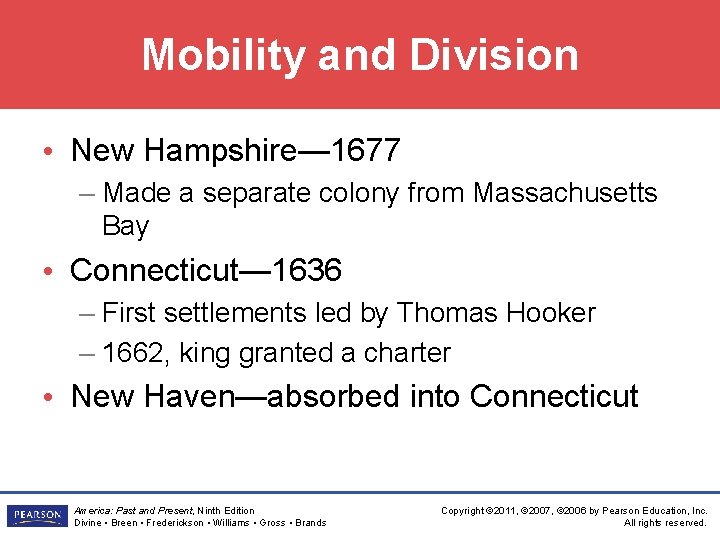 Mobility and Division • New Hampshire— 1677 – Made a separate colony from Massachusetts