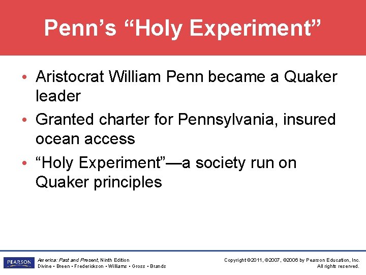 Penn’s “Holy Experiment” • Aristocrat William Penn became a Quaker leader • Granted charter