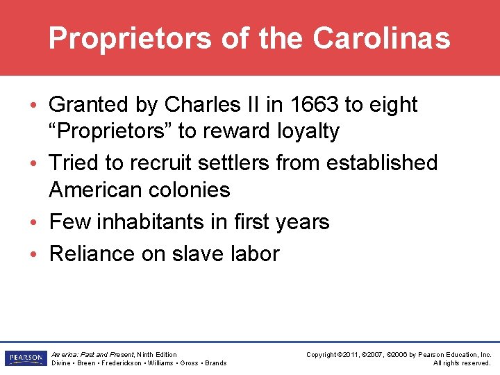 Proprietors of the Carolinas • Granted by Charles II in 1663 to eight “Proprietors”