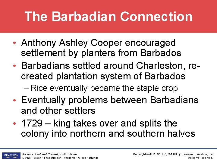 The Barbadian Connection • Anthony Ashley Cooper encouraged settlement by planters from Barbados •