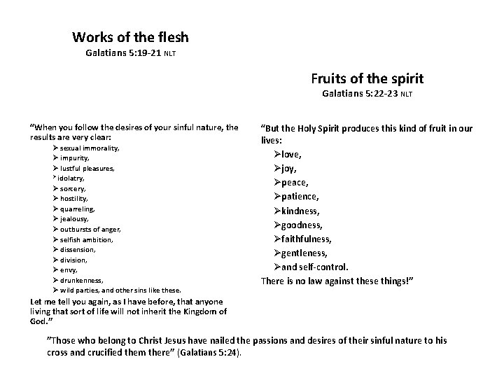 Works of the flesh Galatians 5: 19 -21 NLT Fruits of the spirit Galatians Works of the flesh Galatians 5: 19 -21 NLT Fruits of the spirit Galatians