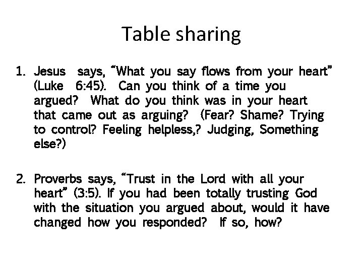 Table sharing 1. Jesus says, “What you say flows from your heart” (Luke 6: Table sharing 1. Jesus says, “What you say flows from your heart” (Luke 6: