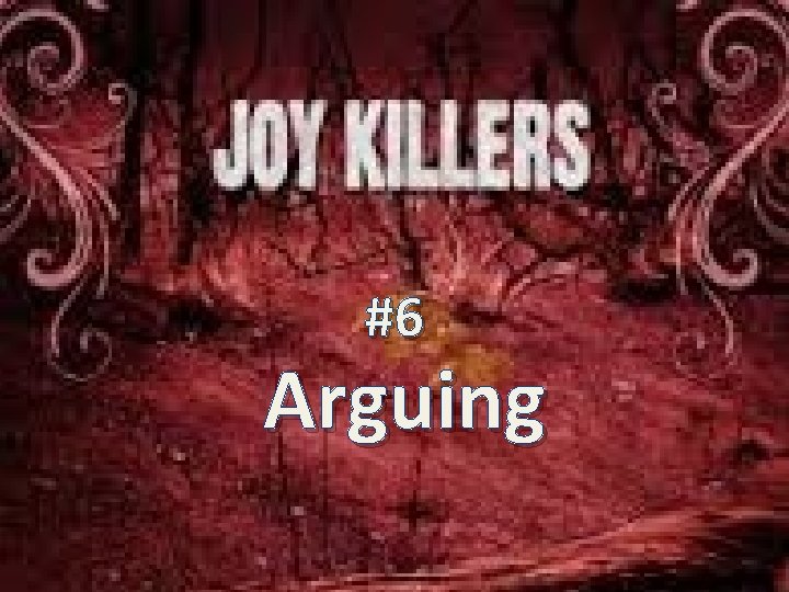 #6 Arguing #6 Arguing