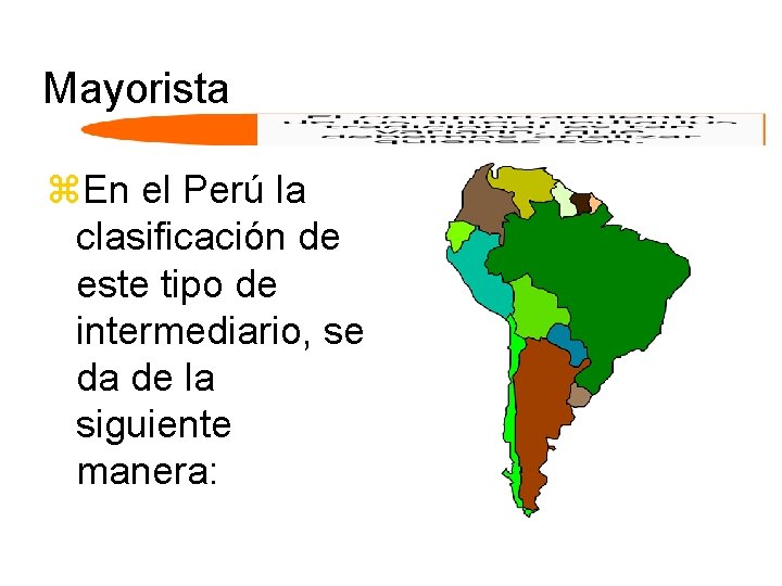 Mayorista z. En el Perú la clasificación de este tipo de intermediario, se da