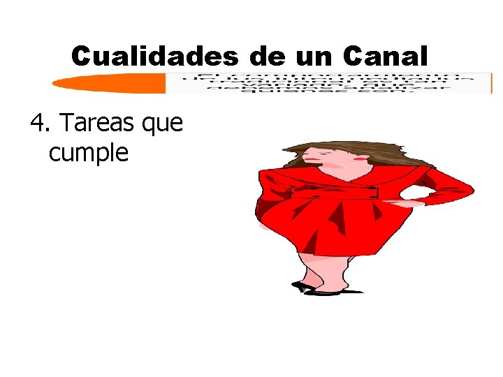 Cualidades de un Canal 4. Tareas que cumple 