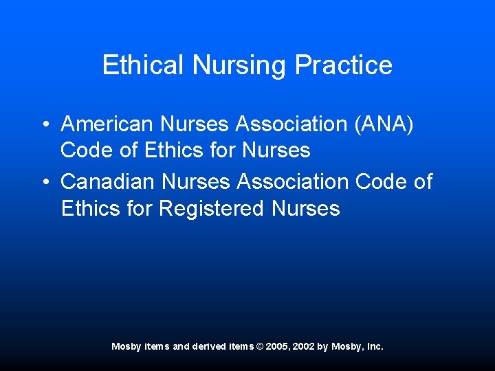Ethical Nursing Practice • American Nurses Association (ANA) Code of Ethics for Nurses •