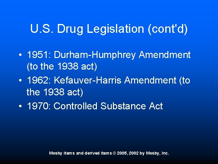 U. S. Drug Legislation (cont'd) • 1951: Durham-Humphrey Amendment (to the 1938 act) •