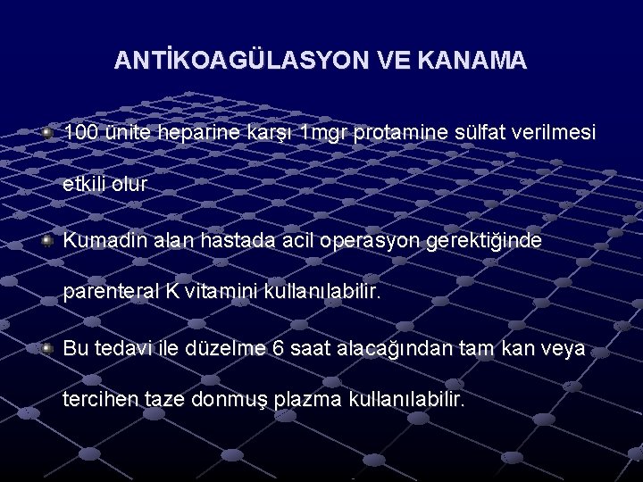 ANTİKOAGÜLASYON VE KANAMA 100 ünite heparine karşı 1 mgr protamine sülfat verilmesi etkili olur ANTİKOAGÜLASYON VE KANAMA 100 ünite heparine karşı 1 mgr protamine sülfat verilmesi etkili olur