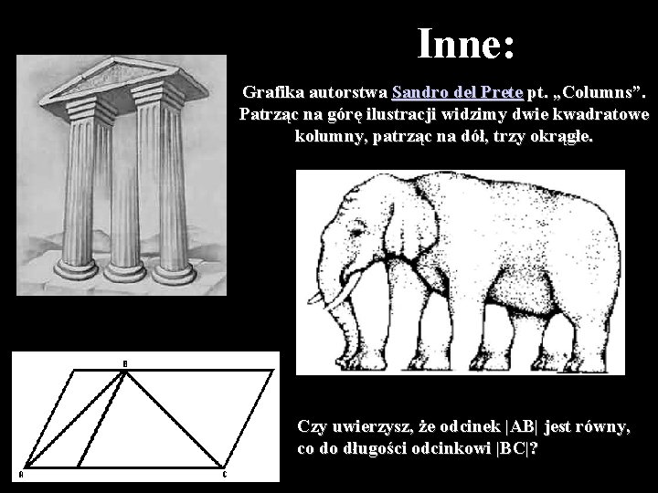 Inne: Grafika autorstwa Sandro del Prete pt. „Columns”. Patrząc na górę ilustracji widzimy dwie