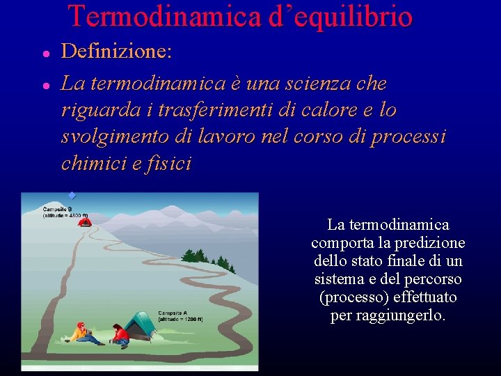 Termodinamica d’equilibrio l l Definizione: La termodinamica è una scienza che riguarda i trasferimenti Termodinamica d’equilibrio l l Definizione: La termodinamica è una scienza che riguarda i trasferimenti