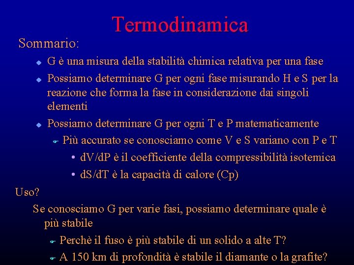 Sommario: u u u Termodinamica G è una misura della stabilità chimica relativa per Sommario: u u u Termodinamica G è una misura della stabilità chimica relativa per