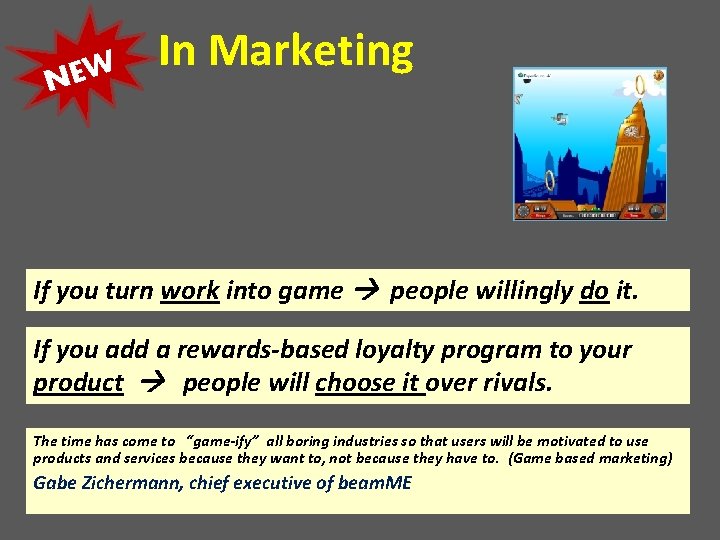 W E N In Marketing If you turn work into game people willingly do W E N In Marketing If you turn work into game people willingly do