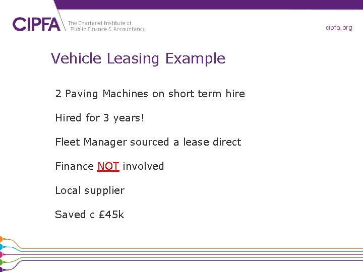 cipfa. org Vehicle Leasing Example 2 Paving Machines on short term hire Hired for