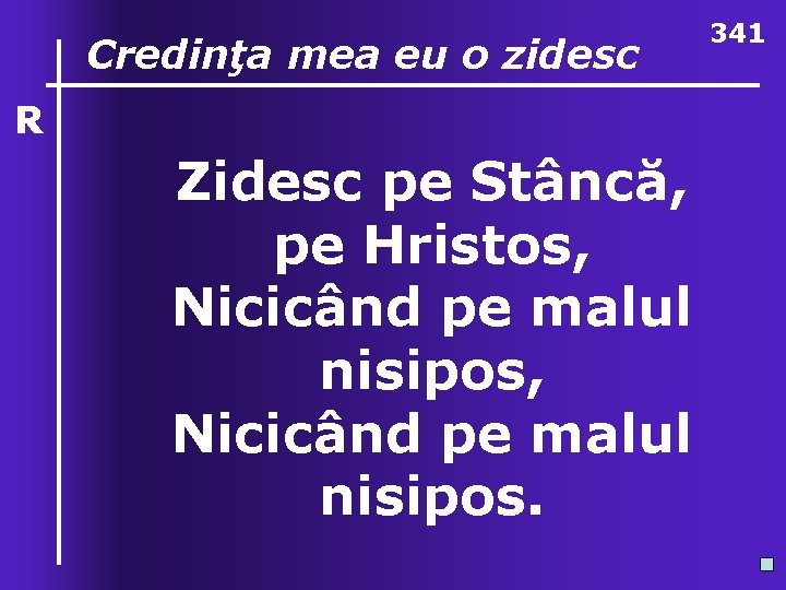 R O, ce valuri, de Credinţa mea eu o zidesc ndurare Zidesc pe Stâncă,