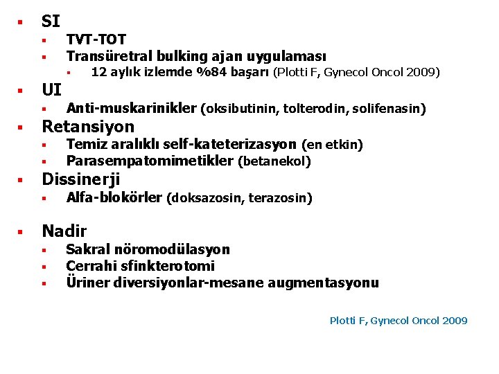 § SI § § TVT-TOT Transüretral bulking ajan uygulaması § § UI § §