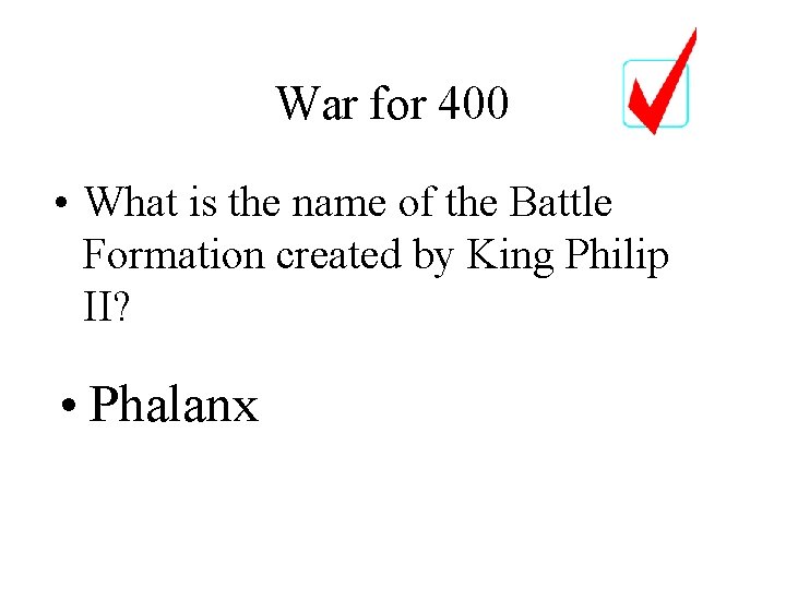 War for 400 • What is the name of the Battle Formation created by