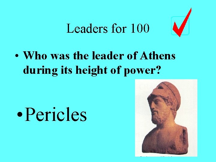 Leaders for 100 • Who was the leader of Athens during its height of