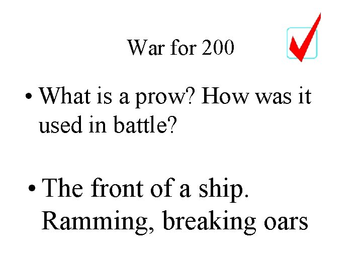 War for 200 • What is a prow? How was it used in battle?