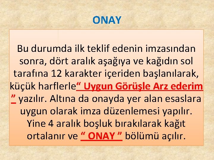 ONAY Bu durumda ilk teklif edenin imzasından sonra, dört aralık aşağıya ve kağıdın sol ONAY Bu durumda ilk teklif edenin imzasından sonra, dört aralık aşağıya ve kağıdın sol