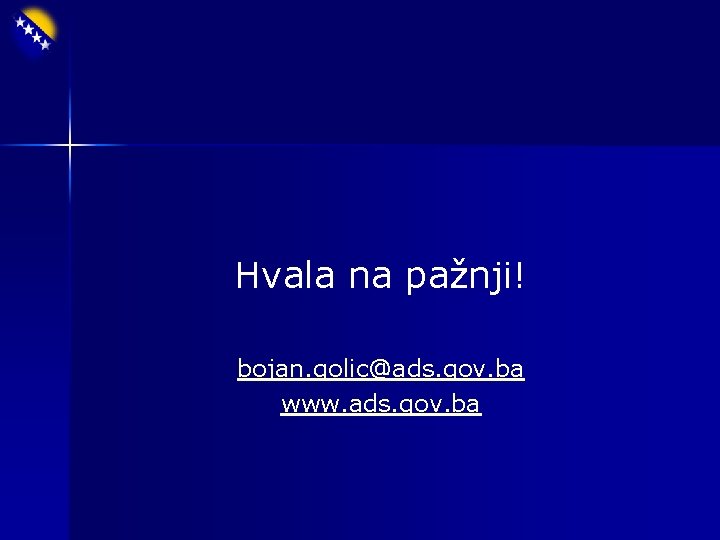 Hvala na pažnji! bojan. golic@ads. gov. ba www. ads. gov. ba 