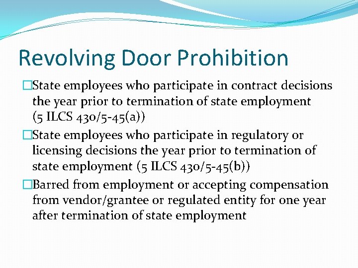 Revolving Door Prohibition �State employees who participate in contract decisions the year prior to